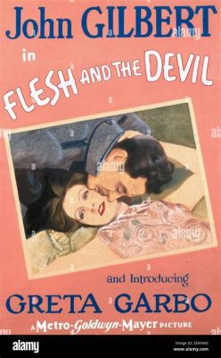 Flesh and the Devil -  A Silent Epic of Forbidden Desire and Theatrical Extravaganza!